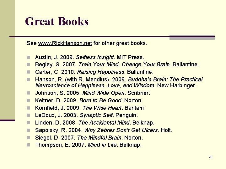 Great Books See www. Rick. Hanson. net for other great books. n n n