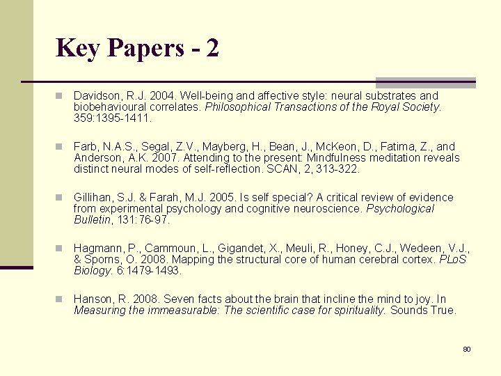 Key Papers - 2 n Davidson, R. J. 2004. Well-being and affective style: neural
