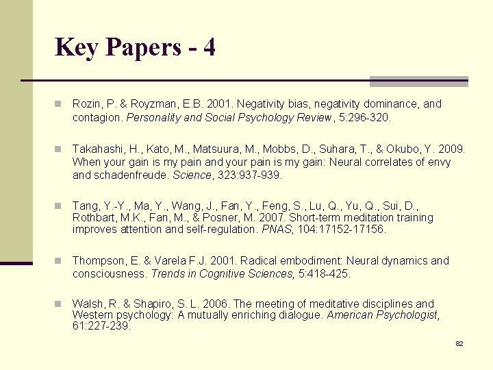 Key Papers - 4 n Rozin, P. & Royzman, E. B. 2001. Negativity bias,