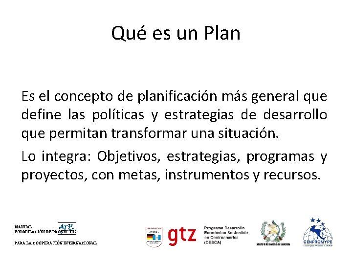 Qué es un Plan Es el concepto de planificación más general que define las