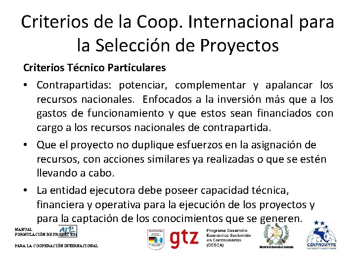 Criterios de la Coop. Internacional para la Selección de Proyectos Criterios Técnico Particulares •