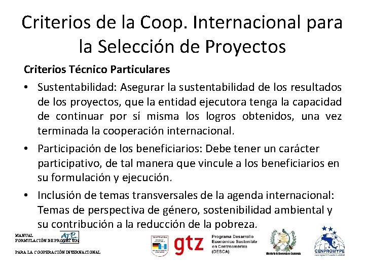 Criterios de la Coop. Internacional para la Selección de Proyectos Criterios Técnico Particulares •