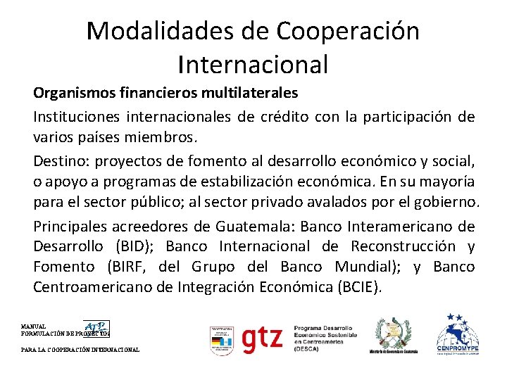 Modalidades de Cooperación Internacional Organismos financieros multilaterales Instituciones internacionales de crédito con la participación