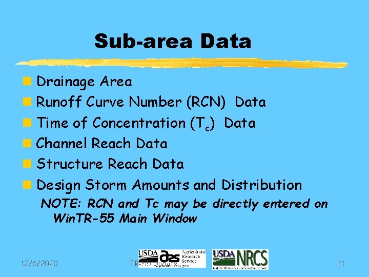 Sub-area Data n Drainage Area n Runoff Curve Number (RCN) Data n Time of