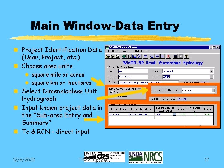 Main Window-Data Entry n Project Identification Data (User, Project, etc. ) n Choose area