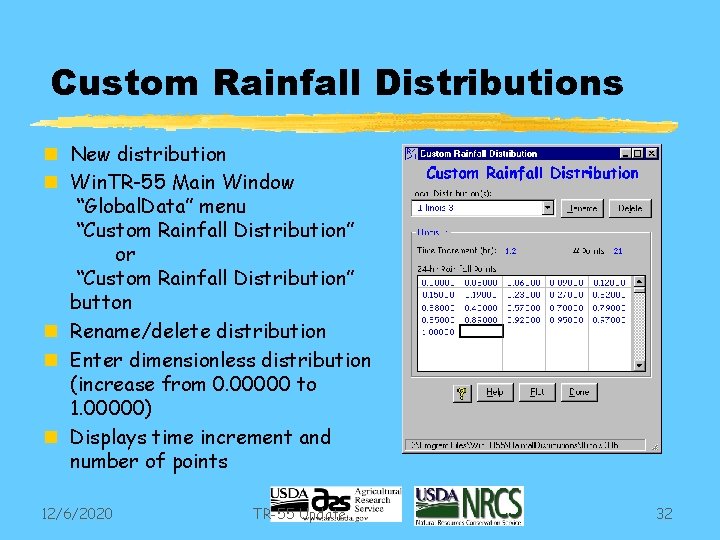 Custom Rainfall Distributions n New distribution n Win. TR-55 Main Window “Global. Data” menu