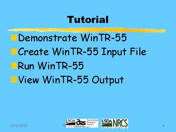 Tutorial n. Demonstrate Win. TR-55 n. Create Win. TR-55 Input File n. Run Win.
