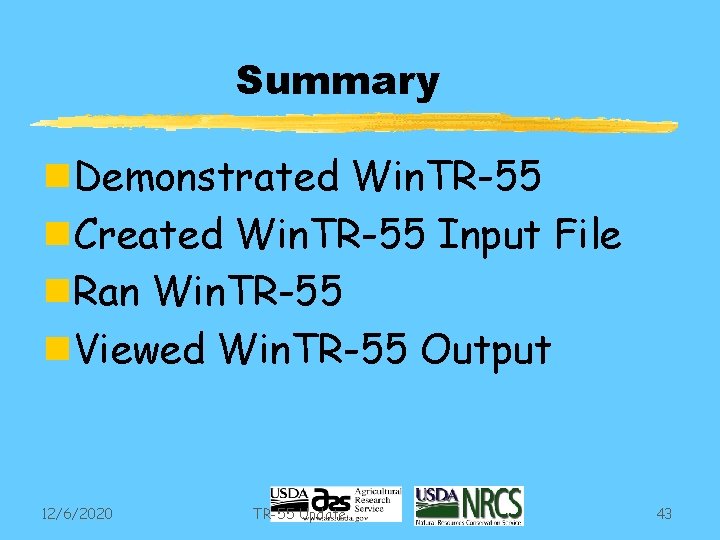 Summary n. Demonstrated Win. TR-55 n. Created Win. TR-55 Input File n. Ran Win.