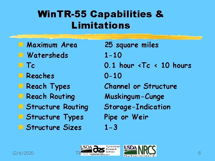 Win. TR-55 Capabilities & Limitations n n n n n Maximum Area Watersheds Tc