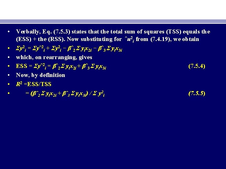  • Verbally, Eq. (7. 5. 3) states that the total sum of squares