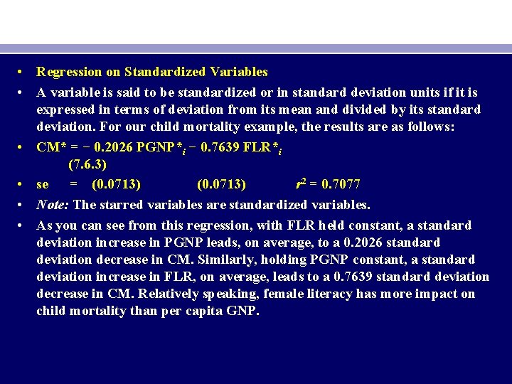  • Regression on Standardized Variables • A variable is said to be standardized