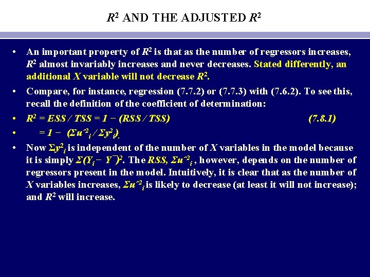 R 2 AND THE ADJUSTED R 2 • An important property of R 2