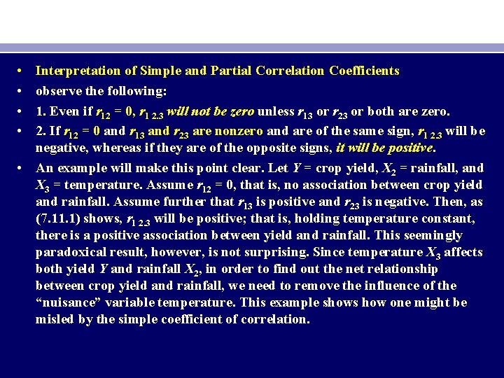  • • Interpretation of Simple and Partial Correlation Coefficients observe the following: 1.