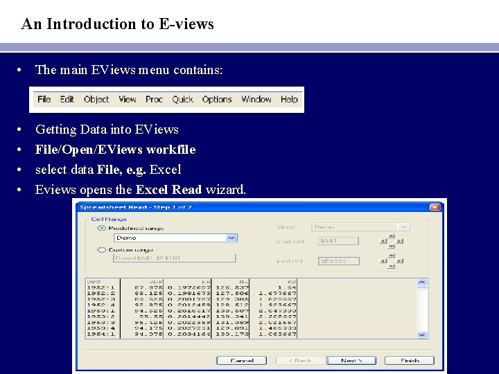 An Introduction to E-views • The main EViews menu contains: • • Getting Data