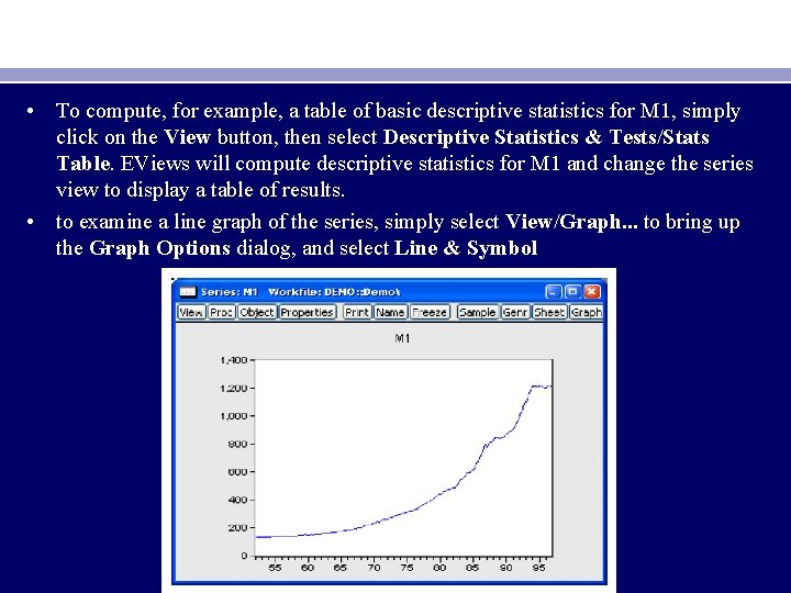  • To compute, for example, a table of basic descriptive statistics for M