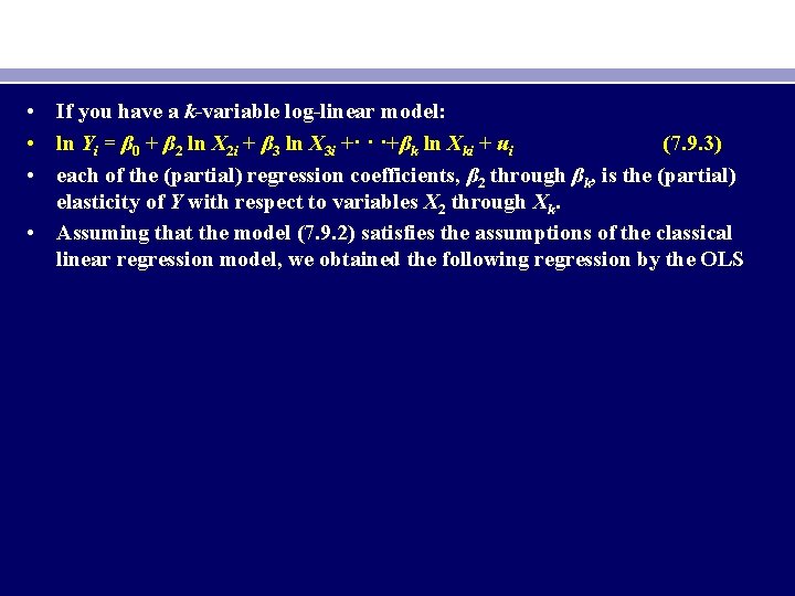  • If you have a k-variable log-linear model: • ln Yi = β