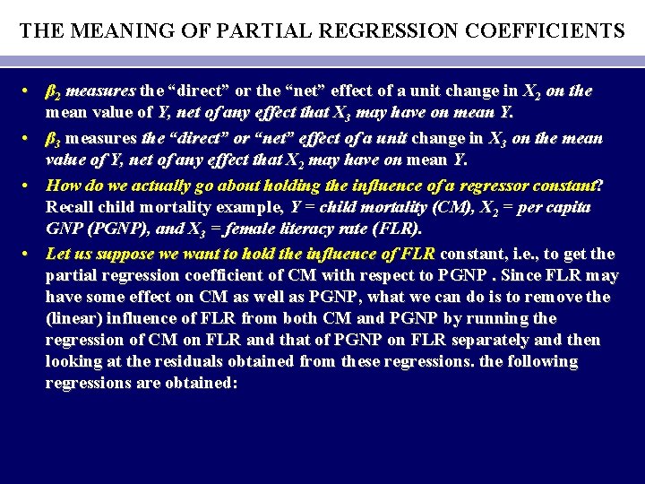 THE MEANING OF PARTIAL REGRESSION COEFFICIENTS • β 2 measures the “direct” or the