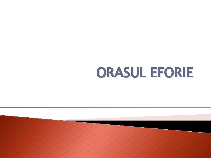 ORASUL EFORIE 