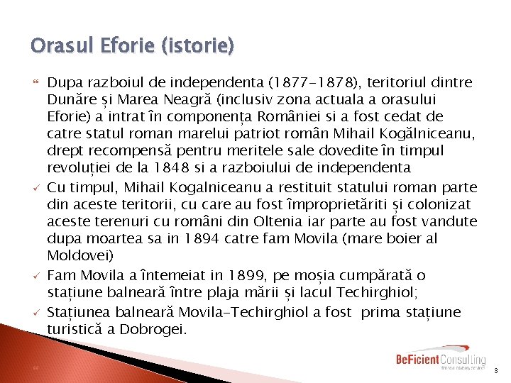 Orasul Eforie (istorie) ü ü ü Dupa razboiul de independenta (1877 -1878), teritoriul dintre