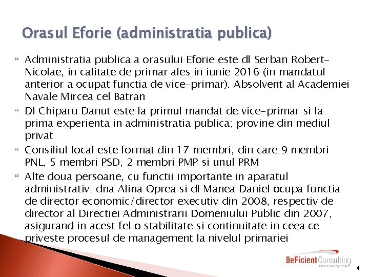 Orasul Eforie (administratia publica) Administratia publica a orasului Eforie este dl Serban Robert. Nicolae,