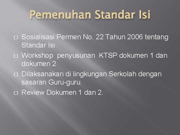 Pemenuhan Standar Isi � � Sosialisasi Permen No. 22 Tahun 2006 tentang Standar Isi