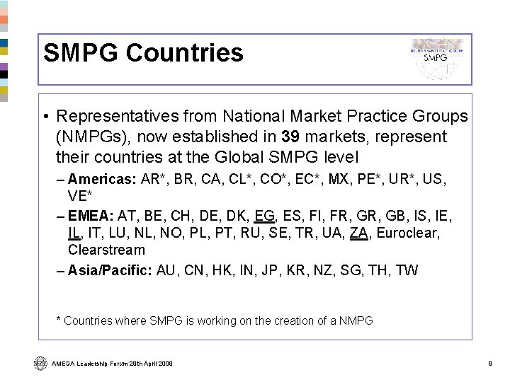 SMPG Countries • Representatives from National Market Practice Groups (NMPGs), now established in 39
