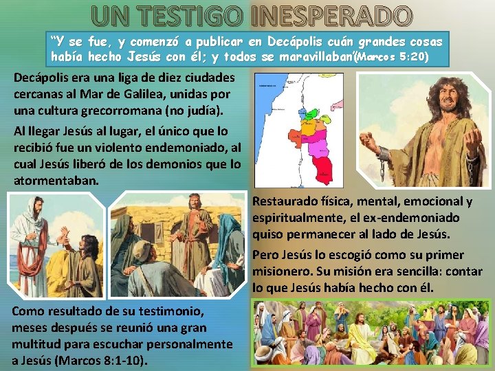 UN TESTIGO INESPERADO “Y se fue, y comenzó a publicar en Decápolis cuán grandes