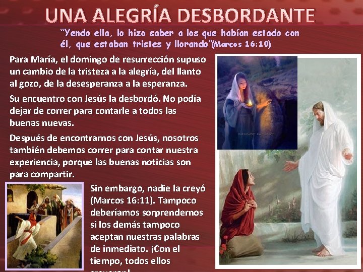 UNA ALEGRÍA DESBORDANTE “Yendo ella, lo hizo saber a los que habían estado con