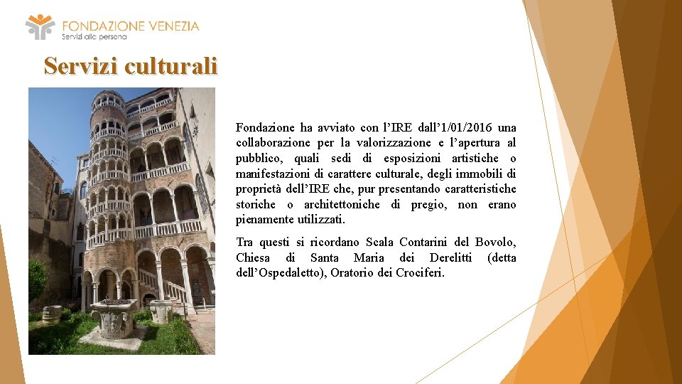 Servizi culturali Fondazione ha avviato con l’IRE dall’ 1/01/2016 una collaborazione per la valorizzazione