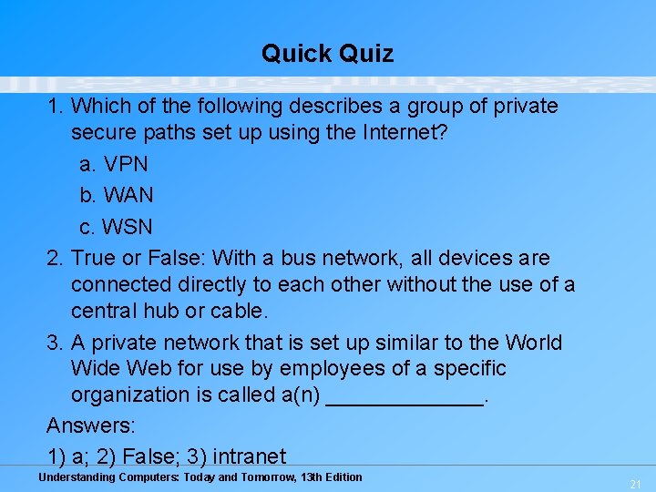 Quick Quiz 1. Which of the following describes a group of private secure paths