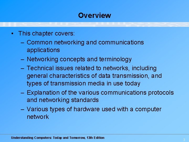 Overview • This chapter covers: – Common networking and communications applications – Networking concepts