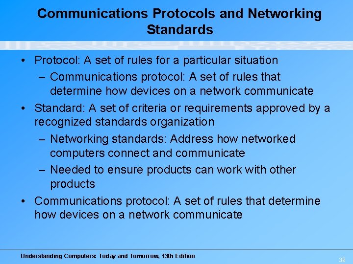 Communications Protocols and Networking Standards • Protocol: A set of rules for a particular