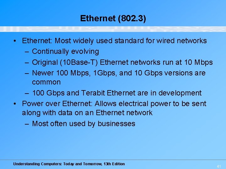 Ethernet (802. 3) • Ethernet: Most widely used standard for wired networks – Continually