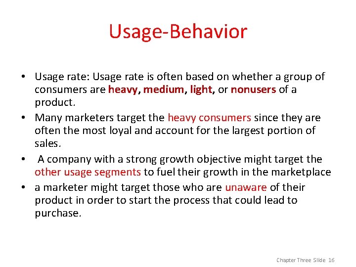 Usage-Behavior • Usage rate: Usage rate is often based on whether a group of