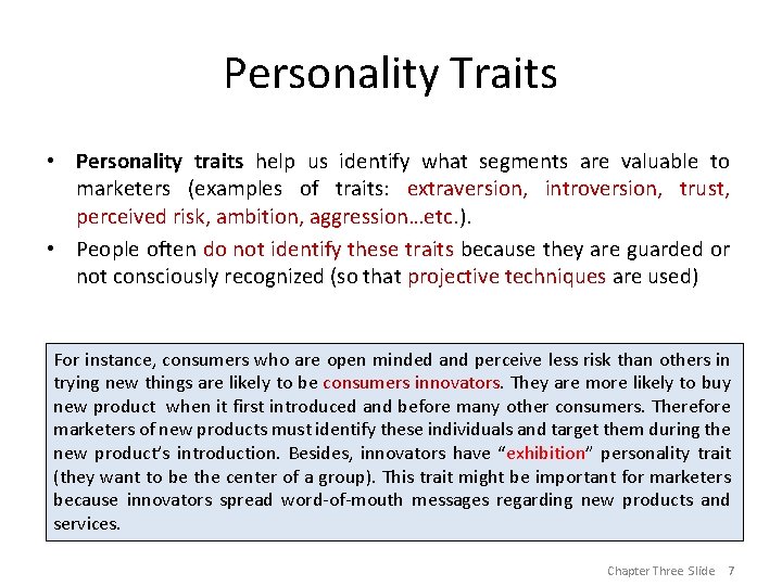 Personality Traits • Personality traits help us identify what segments are valuable to marketers