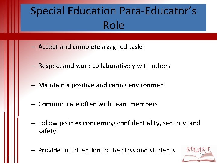 Special Education Para-Educator’s Role – Accept and complete assigned tasks – Respect and work