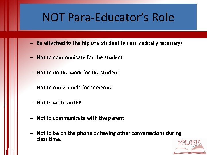 NOT Para-Educator’s Role – Be attached to the hip of a student (unless medically