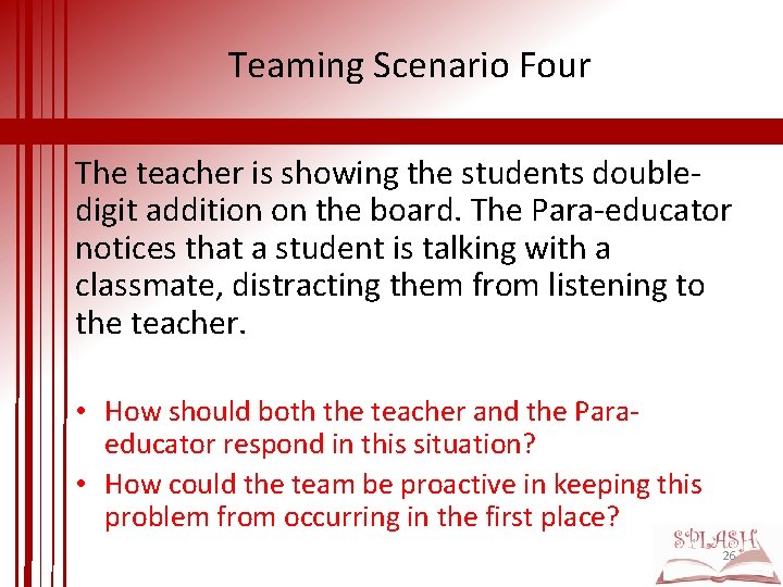 Teaming Scenario Four The teacher is showing the students doubledigit addition on the board.