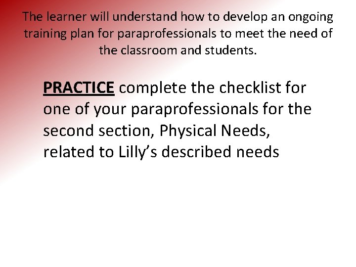 The learner will understand how to develop an ongoing training plan for paraprofessionals to