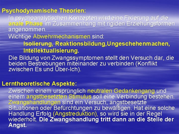 Psychodynamische Theorien: In psychoanalytischen Konzepten wird eine Fixierung auf die anale Phase im Zusammenhang