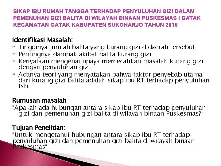SIKAP IBU RUMAH TANGGA TERHADAP PENYULUHAN GIZI DALAM PEMENUHAN GIZI BALITA DI WILAYAH BINAAN
