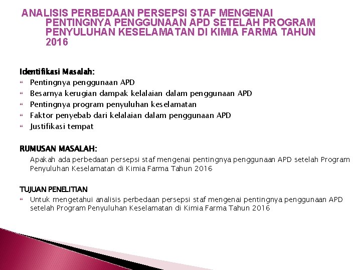ANALISIS PERBEDAAN PERSEPSI STAF MENGENAI PENTINGNYA PENGGUNAAN APD SETELAH PROGRAM PENYULUHAN KESELAMATAN DI KIMIA