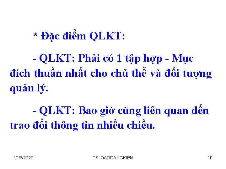 * Đặc điểm QLKT: - QLKT: Phải có 1 tập hợp - Mục đích