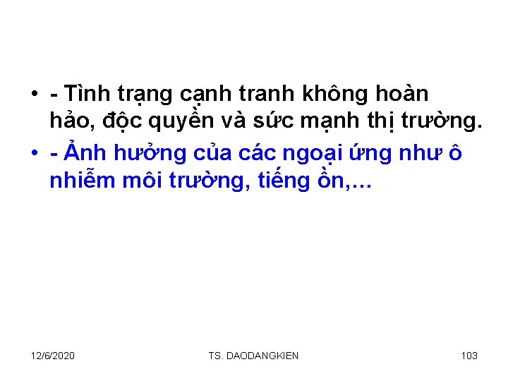  • - Tình trạng cạnh tranh không hoàn hảo, độc quyền và sức