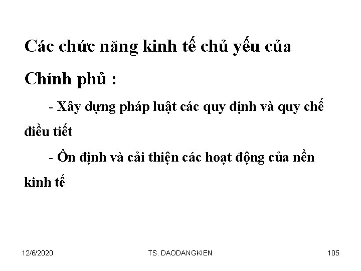 Các chức năng kinh tế chủ yếu của Chính phủ : - Xây dựng