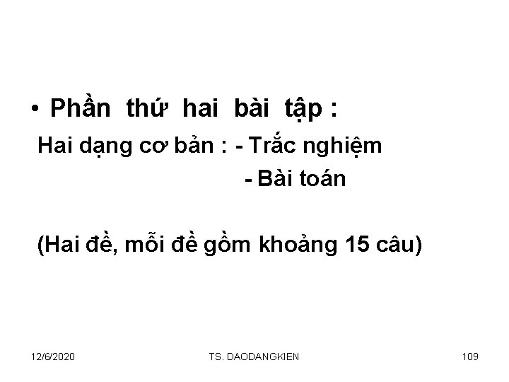  • Phần thứ hai bài tập : Hai dạng cơ bản : -