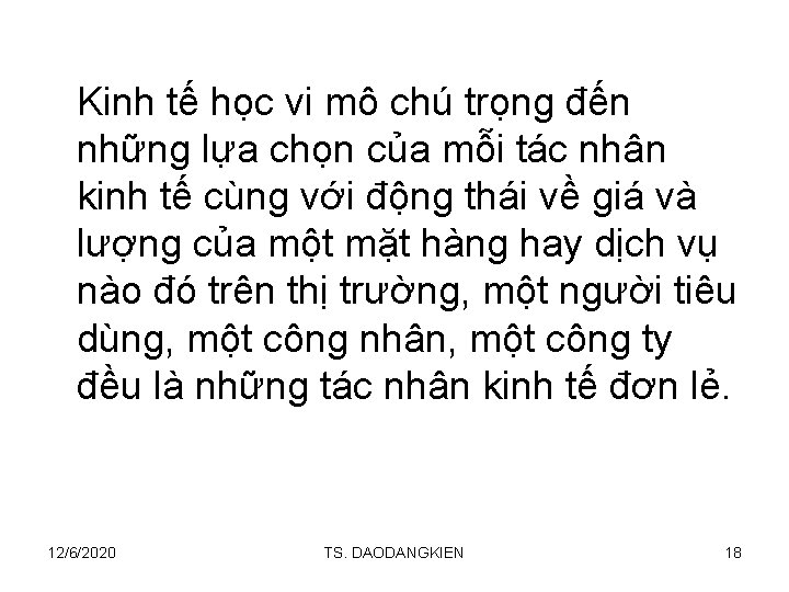 Kinh tế học vi mô chú trọng đến những lựa chọn của mỗi tác