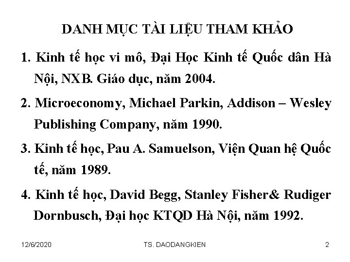 DANH MỤC TÀI LIỆU THAM KHẢO 1. Kinh tế học vi mô, Đại Học