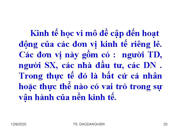 Kinh tế học vi mô đề cập đến hoạt động của các đơn vị