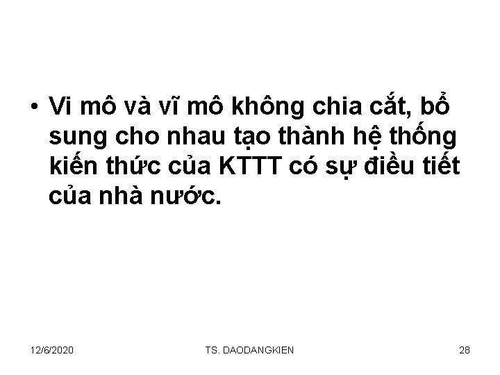  • Vi mô và vĩ mô không chia cắt, bổ sung cho nhau